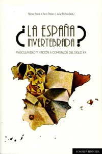 La España invertebrada? Masculinidades y nación a comienzos del siglo XX