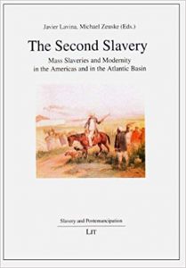 The Second Slavery. Mass Slaveries and Modernity in the Americas and the Atlantic Basin