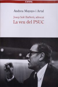 Josep Solé i Barberà, advocat. La veu del PSUC