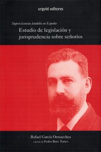 Rafael García Ormaechea. Supervivencias feudales en España