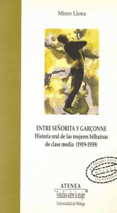 Entre señorita y garçonne. Historia oral de las mujeres bilbaínas de clase media, 1919-1939