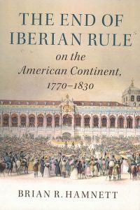 The end of the Iberian rule on the American continent, 1770-1830