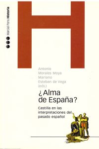 ¿Alma de España? Castilla en las interpretaciones del pasado español